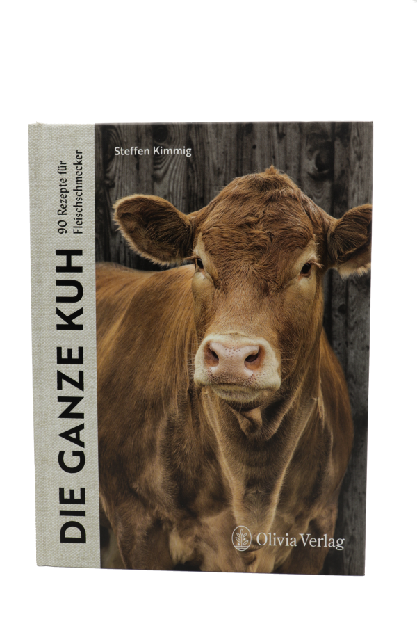 Die ganze Kuh - Kochbuch von Steffen Kimmig